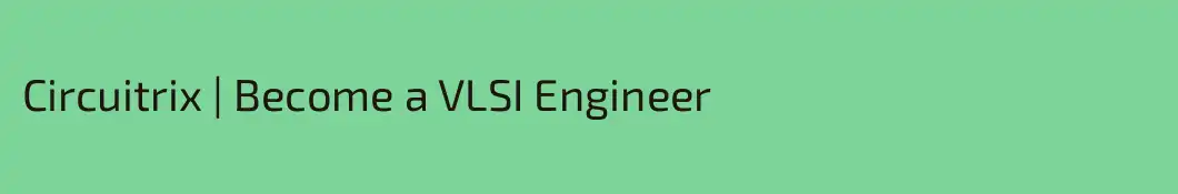 Circuitrix | Become a VLSI Engineer